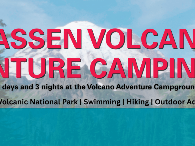 2025 Summer Lassen Volcano Adventure Camping Trip